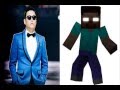 Oppa gangnam style + It's herobrine 