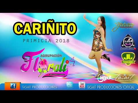 AGRUPACION FLORALI - CARIÑITO - PRIMICIA 2018 ► TASAIT PRODUCCIONES