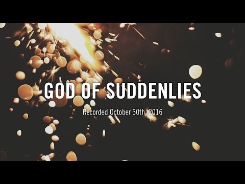God of Suddenlies