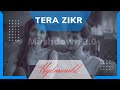 Tera Zikr Hydroworld Mashup