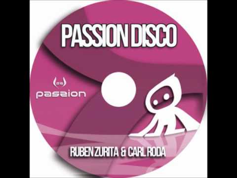 Carl Roda and Ruben Zurita - Passion disco (original mix)