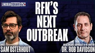RFK Jr. Gutted Public Health. Now the Outbreaks Are Coming. | Dr. Rob Davidson joins Sam Osterhout
