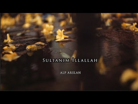 Sultanım İllallah - Alp Arslan