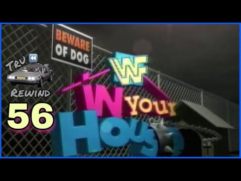 Tru Rewind 56 LIVE - WWF In Your House 8: Beware of Dog