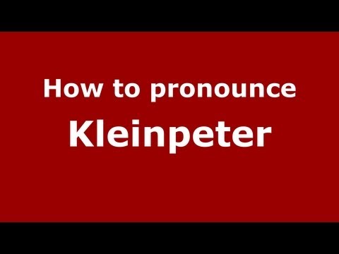 How to Pronounce Kleinpeter - PronounceNames.com
