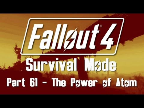 Fallout 4: Survival Mode - Part 61 - The Power of Atom