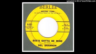 Shannon, Del - Sue&#39;s Gotta Be Mine - 1963