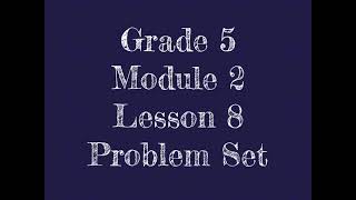 Engage New York 5th Grade Module 2 Lesson 8 Problem Set