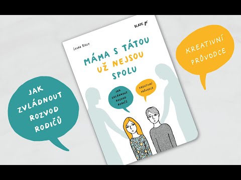 MÁMA S TÁTOU UŽ NEJSOU SPOLU – Podpořili jste vydání průvodce rozvodem pro děti a dospívající