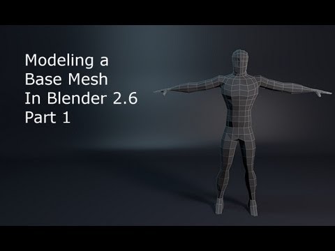 Modeling a Base Mesh in Blender 2.6 part 1
