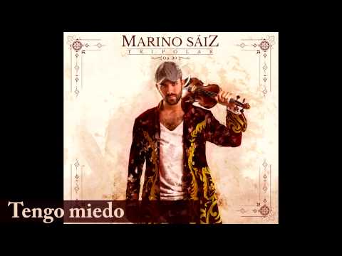 Marino Sáiz - Tengo miedo