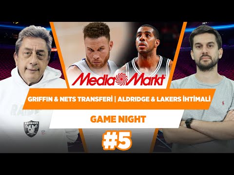 , title : 'Blake Griffin’in Nets transferi ve Aldridge’in Lakers ihtimali… | Murat Murathanoğlu | Game Night #5'