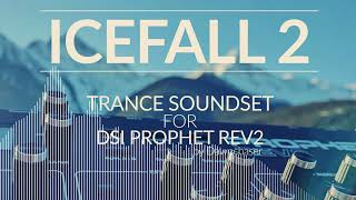 Video thumbnail for Icefall 2 Trance Soundset for DSI Prophet Rev2 - Uplifting/Hard/Progressive Trance Patches 2023 by Kulshan Studios