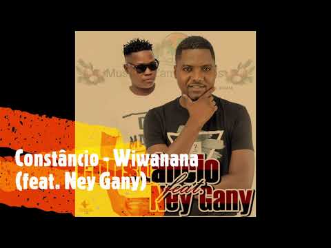 Constâncio feat. Ney Gany - Wiwanana