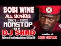 Bobi Wine All Songs From 2002 To 2022 Latest Nonstop By DJ Shad 256