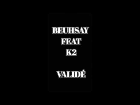 VALIDÉ   BEUHSAY FEAT K2 (audio)