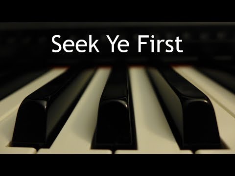 Seek Ye First the Kingdom of God - piano instrumental song with lyrics