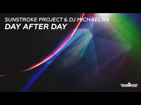 Sunstroke Project & DJ Michael Ra - Day After Day (Radio Edit)