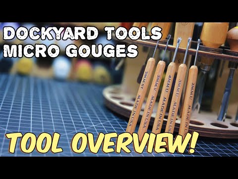 Tool Overview -- Dockyard Tools Micro Gouges