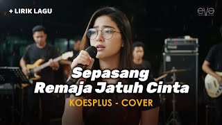 Download lagu SEPASANG REMAJA JATUH CINTA (CINTA MULIA - KOESPLUS) (COVER   LIRIK) BY EVA MUSIK mp3