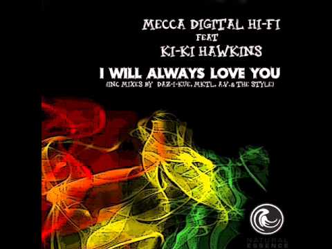 Mecca Digital Hi Fi ft Ki Ki Hawkins -  I Will Always Love You (MKTL Vocal Mix)