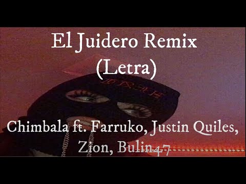 Chimbala ft. Farruko, Justin Quiles, Zion, Bulin47 - El Juidero Remix (Letra Oficial) (Audio)