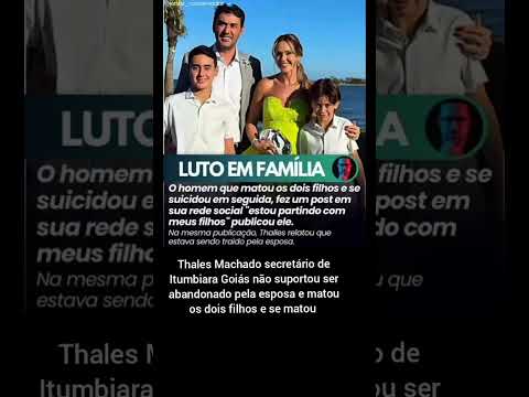 Secretário de Itumbiara Goiás matou os dois filhos e suicidou-se