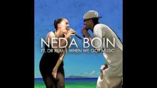 When we got Music - Neda Boin Feat. Dr. Rum