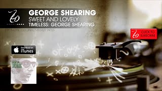 George Shearing - Sweet And Lovely - Timeless: George Shearing
