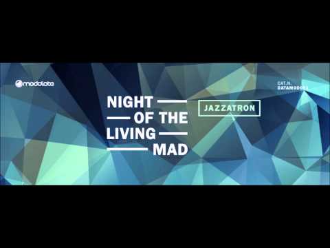 Jazzatron - Night Of The Living Mad Lp - Datamod061