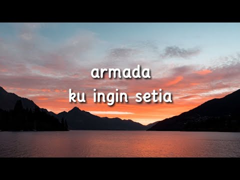 ARMADA - KU INGIN SETIA ( lirik lagu )