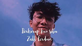 Download lagu Berharap Kau Setia Cover Ziell Ferdian mp3