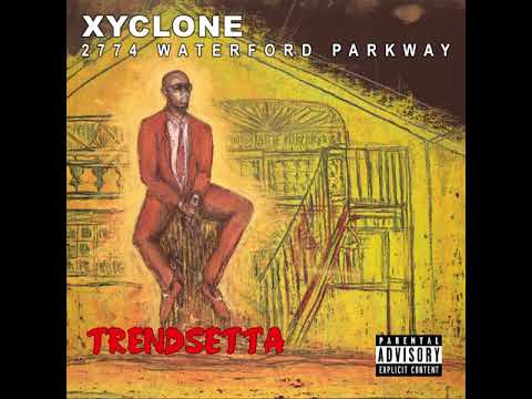 XYCLONE - TRENDSETTA - JUNE 2018