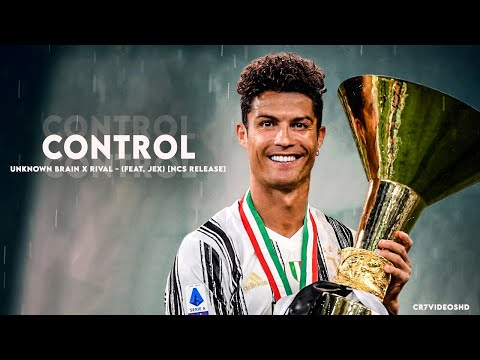 Cristiano Ronaldo 2020 • Unknown Brain x Rival (Feat. Jex) - Control | HD