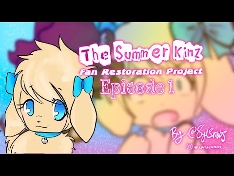 The Summer Kinz - Ep. 1 - Farewell Luxury : Fan Restoration