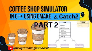 Coffee Shop Simulator with Unit Testing in Catch2 - Creating the Coffee Class | OOP in C++