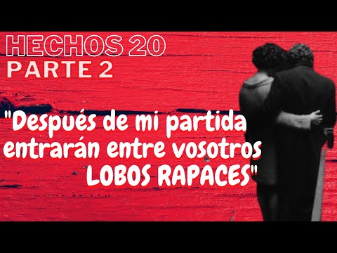 Hechos 20 - parte 2 - La despedida de Pablo en Mileto dolió porque no lo verían más