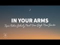 Topic, Robin Schulz, Nico Santos, Paul van Dyk - In Your Arms (For An Angel) (Lyrics) Topic, Robin Schulz, Nico Santos, Paul van Dyk - In Your Arms (For An Angel) (Lyrics)