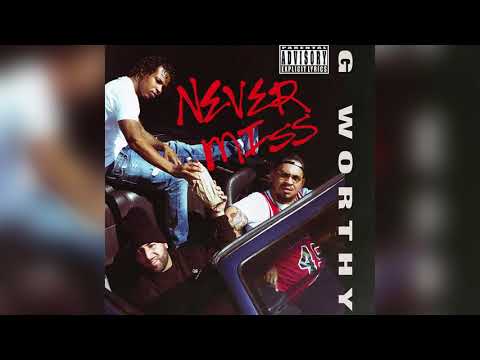 G-Worthy - Never Miss