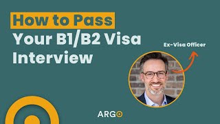 How to Pass Your B1/B2 Visa Interview