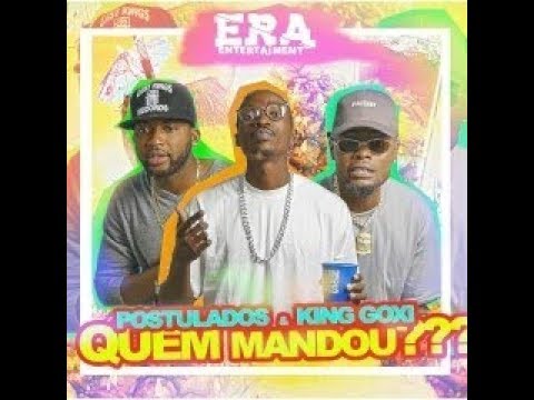 Postulados - Quem Mandou (feat. King Goxi) [ 2o19 ]