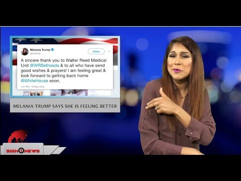 Melania Trump says she is feeling better (ASL - 5.17.18)