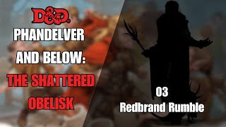 Phandelver and Below: The Shattered Obelisk | Episode 3 | Redbrand Rumble