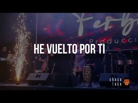 He vuelto por ti ( Versión en vivo) - Chocolate