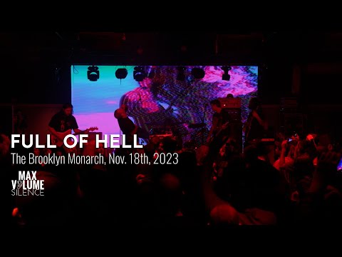 FULL OF HELL live at The Brooklyn Monarch, Nov. 18, 2023 (FULL SET)