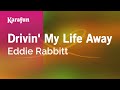 Drivin' My Life Away - Eddie Rabbitt | Karaoke Version | KaraFun