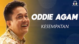 Download lagu Oddie Agam - Kesempatan mp3 Download lagu Oddie Agam - Kesempatan mp3