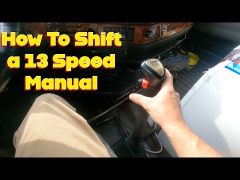How To Shift a 13 Speed Manual Transmission