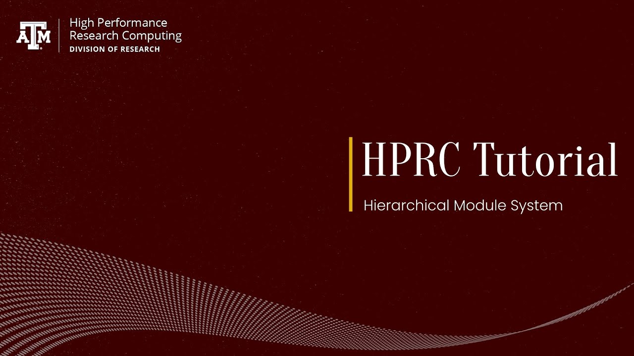 HPRC Intro: Hierarchical Module System