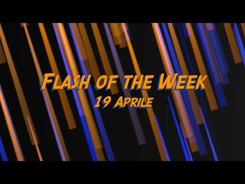 Flash Of The Week - 19 Aprile